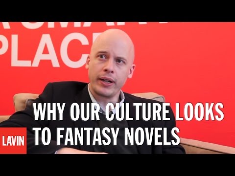 Why Our Culture Looks to Fantasy Novels: Lev Grossman