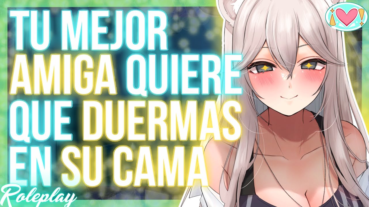 ASMR Roleplay | Tu mejor AMIGA quiere que duermas en su CAMA |Español