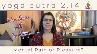 Yoga Sutra Series | 2.14 Mental Pain or Pleasure? | Chanting with Sarahjoy