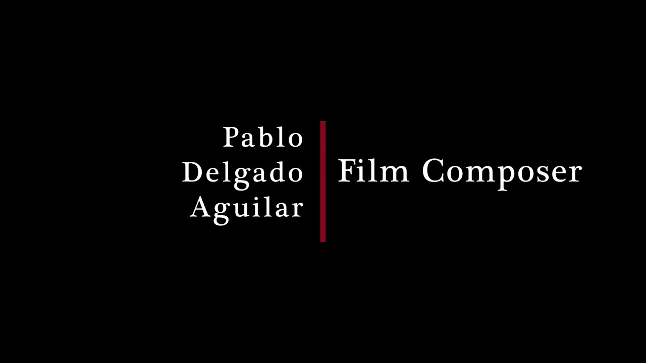 Film Composer - Demo Reel | Pablo Delgado Aguilar