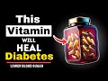 TOP 5 Vitamins Every Diabetic Should Take to Lower Blood Sugar!