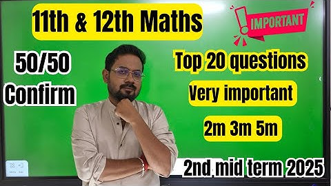 12th & 11th-Maths | Top 20 -2m 3m 5m | very important questions-2nd mid term 2025