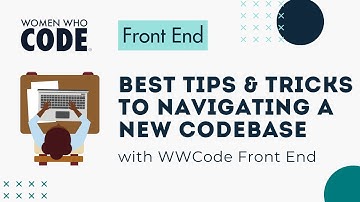 Best Tips and Tricks to Navigating a New Codebase