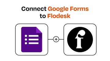 How to connect Google Forms to Flodesk - Easy Integration