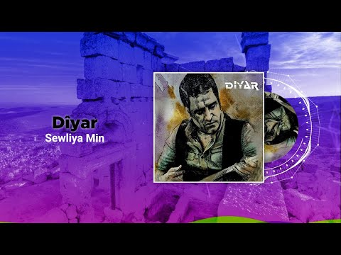 Dîyar - Sewliya Min