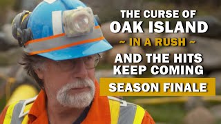 The Curse of Oak Island (In a Rush) | Finale | Episode 25, Season 10 | And the Hits Keep Coming