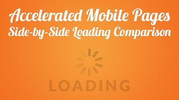 Google AMP: Accelerated Mobile Pages - Side-by-Side Comparison