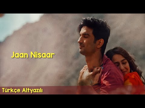 Jaan Nisaar - Türkçe Altyazılı [Kedarnath] Arijit Singh
