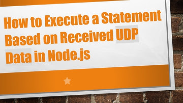 How to Execute a Statement Based on Received UDP Data in Node.js