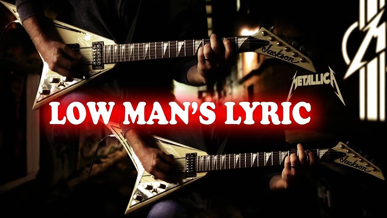 Metallica - Low Man's Lyric FULL Guitar Cover