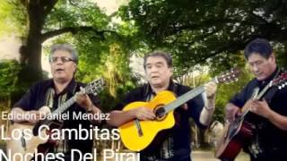 Video thumbnail of "Noches Del Pirai Los Cambitas"