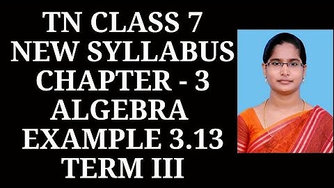 7th Maths T-3 Ch-3 Algebra | Example-3.13 | Samacheer One plus One channel