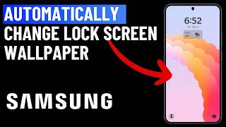 How to Change Lock Screen Wallpaper Automatically on Samsung Phone