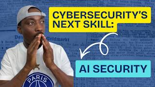Cybersecurity’s Next Skill: AI Security