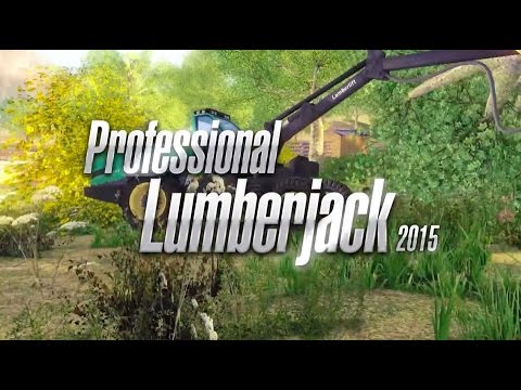 Professional Lumberjack 2015 Woodcutter Simulator Trailer Youtube