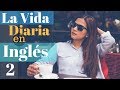 Aprende Inglés Para La Vida Diaria 😎150 Más Frases Cotidianas en Inglés👍 Inglés Español (Parte 2)