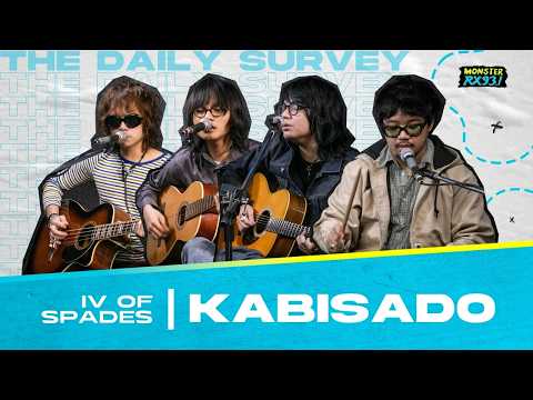 Kabisado by IV OF SPADES LIVE on The Daily Survey | RX931