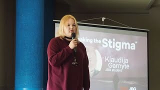Breaking the stigma | Klaudija Garnytė | TEDxJBG