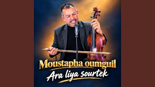 Moustaoha oumguil ara lya sourtek