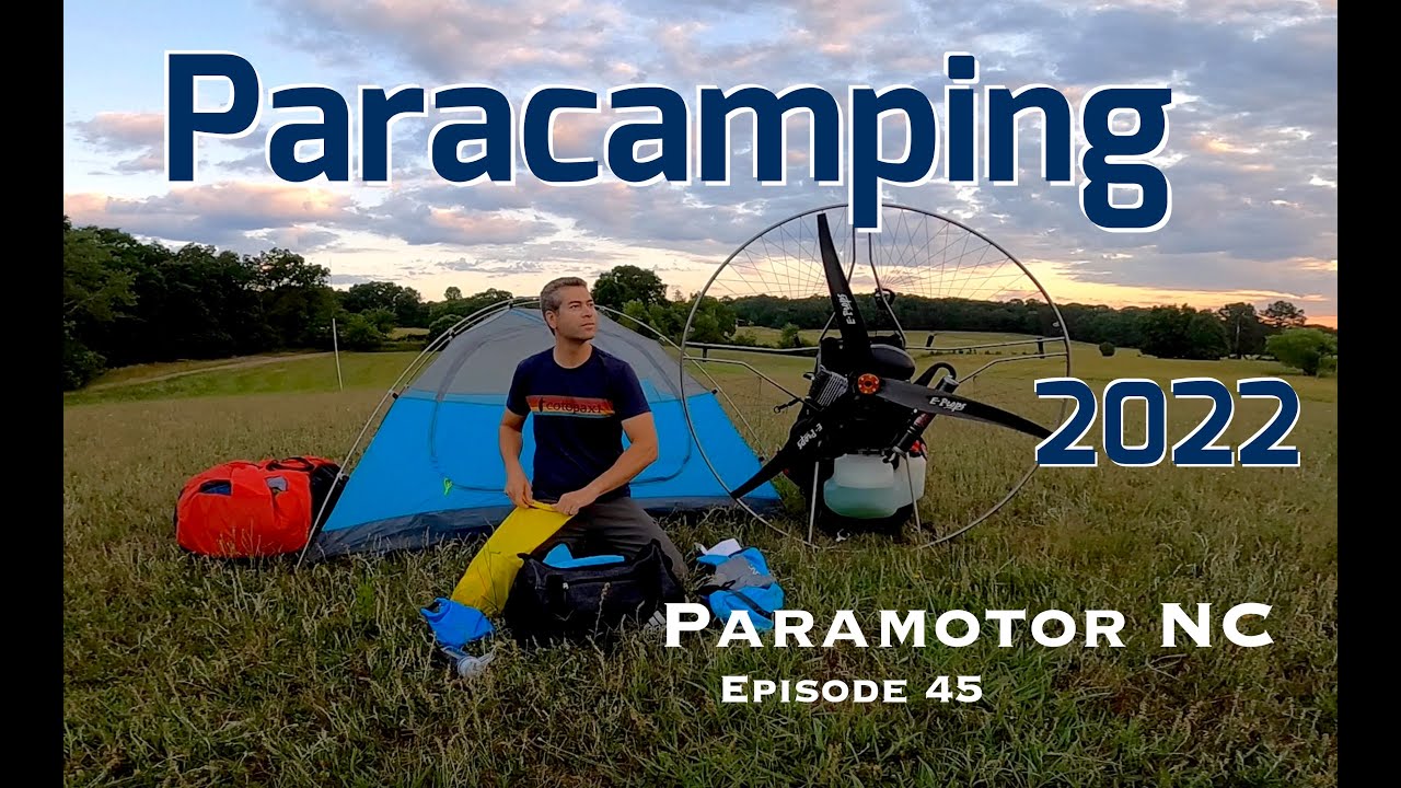 Paramotor NC - ParaCamping 2022 - Episode 45 