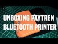 Unboxing bluetooth printer Paytren