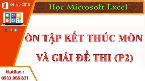 Tự học excel cơ bản cấp tốc qua các bài tập ôn thi tổng hợp các kiến thức Excel cơ bản