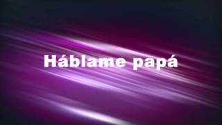 Video thumbnail of "háblame papa - marcos brunet letra"