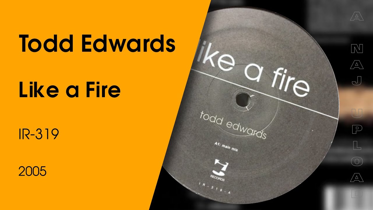 Todd Edwards - Like a Fire