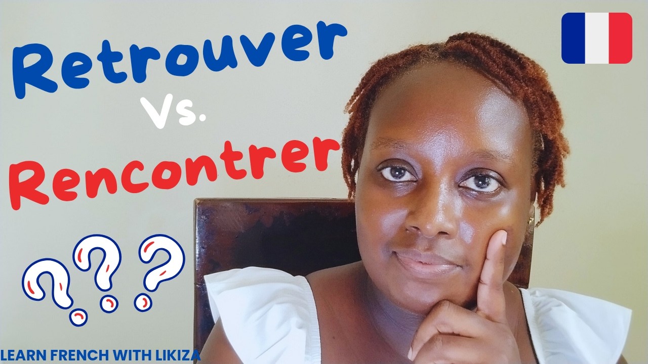 Learn the difference between French verbs, Retrouver and Rencontrer
