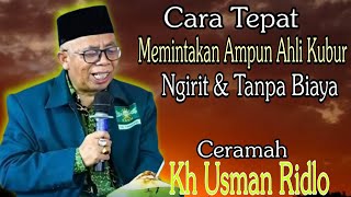 Ceramah Kh Usman Ridlo Mertua Mumpuni, Cara Mudah Mendo'akan Ahli Kubur#khusmanridlo 