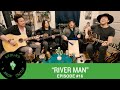 &quot;River Man&quot; - Episode #16