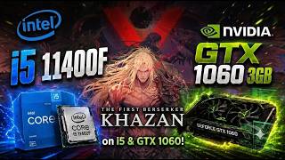 THE FIRST BERSERKER KHAZAN - GTX 1060 3GB - I5 11400F - YouTube