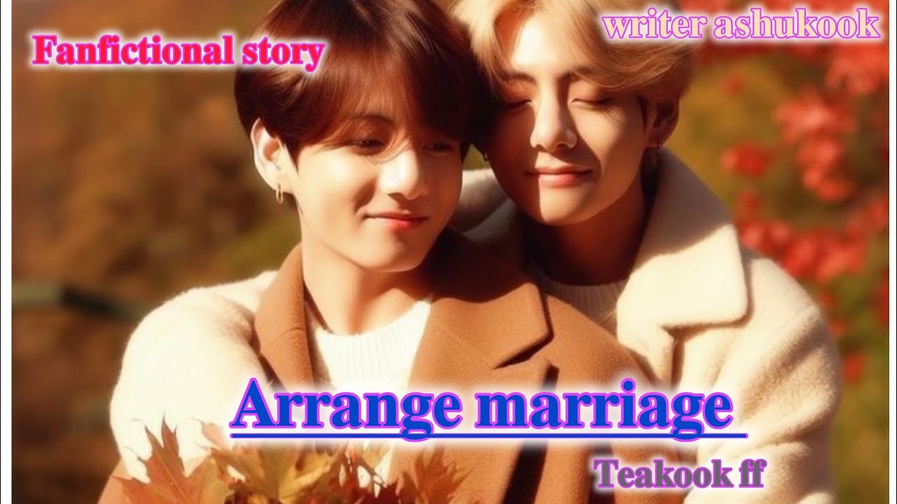 ❥︎𝐀𝐫𝐫𝐚𝐧𝐠𝐞 𝐦𝐚𝐫𝐫𝐢𝐚𝐠𝐞❥︎|| 𝐓𝐞𝐚𝐤𝐨𝐨𝐤 𝐟𝐚𝐧𝐟𝐢𝐜𝐭𝐢𝐨𝐧𝐚𝐥 𝐬𝐭𝐨𝐫𝐲 𝐢𝐧 𝐮𝐫𝐝𝐮 ||🌚🖤(𝐭𝐨𝐩 𝐯)