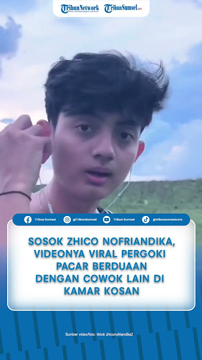 SOSOK Zhico Nofriandika, Videonya Viral Pergoki Pacar Berduaan dengan Cowok Lain di Kosan