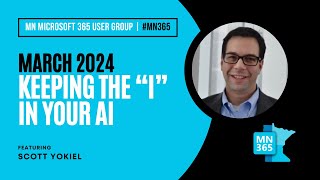 MN365 User Group March 2024 | Keeping an “I” in Your AI: Prompts and Measures with Copilot for M365