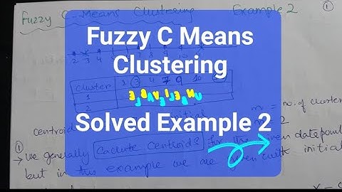 Fuzzy C Means Clustering explained with Solved Example || Soft Clustering