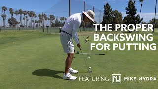 The Proper Backswing For Putting With Mike Wydra | ForeSixty Presents