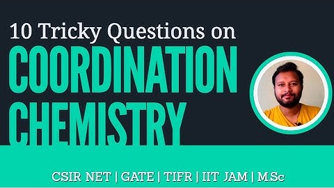 10 Tricky Questions from Coordination Chemistry | CSIR NET | GATE | IIT-JAM | TIFR | M.Sc