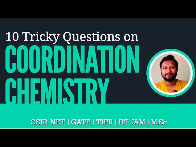 10 Tricky Questions from Coordination Chemistry | CSIR NET | GATE | IIT-JAM | TIFR | M.Sc