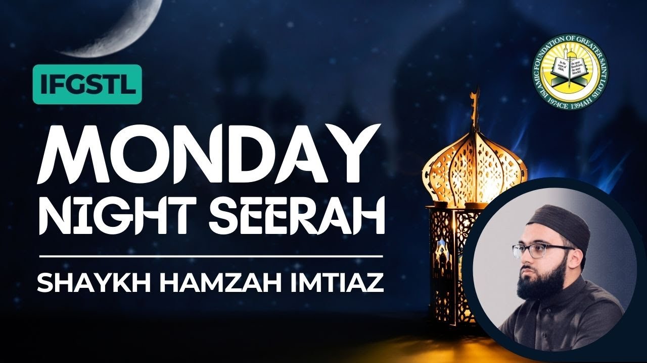 Monday Night Seerah with Shaykh Hamzah Imtiaz | 1/19/2026