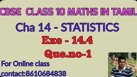 CBSE  10th MATHS IN TAMIL | CHAPTER-14 |Statistics| Exercise -14.4 |Question.no.1
