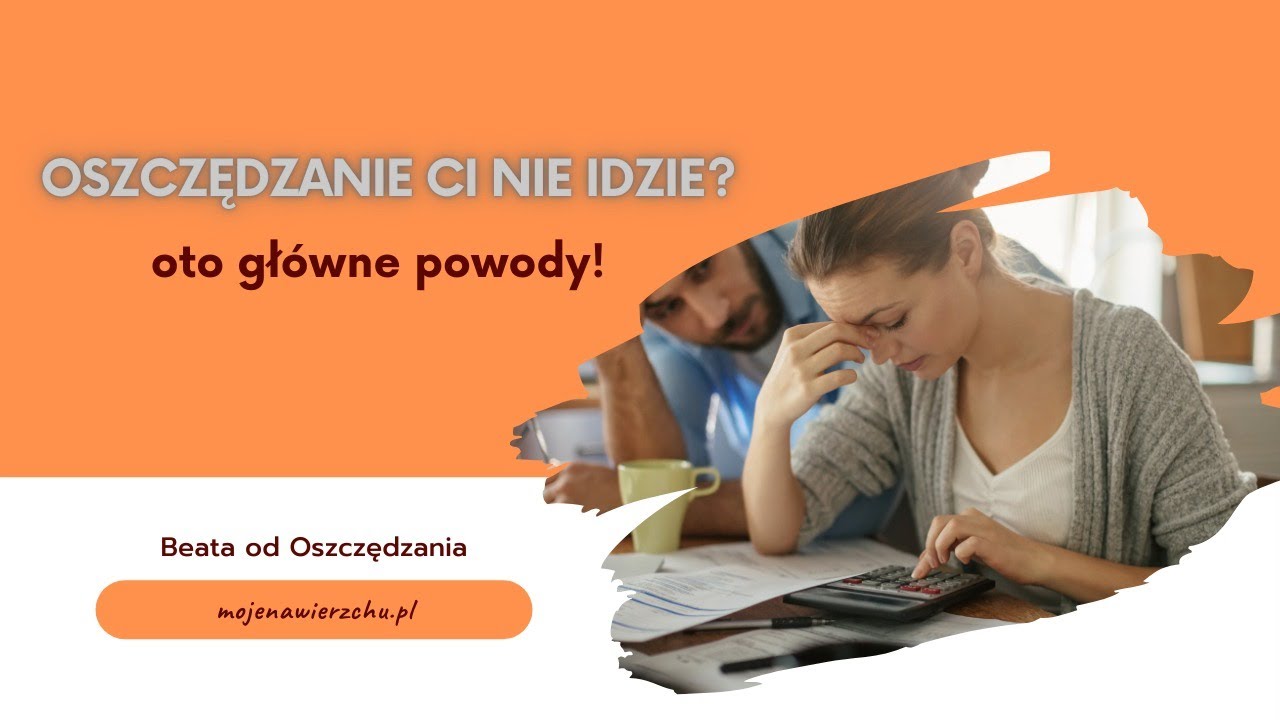 Oszczędzanie Ci nie idzie? Oto 4 główne powody.