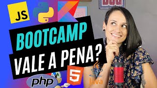 Fazer BOOTCAMP para aprender PROGRAMAÇÃO vale a pena ?