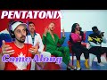 Pentatonix REACTION! Come Along (They all POPPED off in this one!)