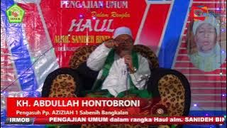 CERAMAH AGAMA KH. ABDULLAH HONTOBRONI, Pengasuh PP AZIZIAH 1 Sabennih bangkalan