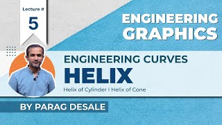 Engineering Graphics I Lect 05 - Helix I Helix of Cylinder I Helix of Cone