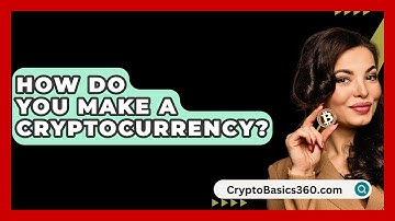 How Do You Make A Cryptocurrency? - CryptoBasics360.com