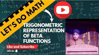 Beta function(Trigonometric representation of beta function) part 3