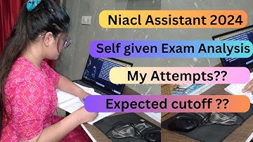 Niacl Assistant self given exam analysis. My attempts? Expected cutoff? #niacl #niaclassistant2024