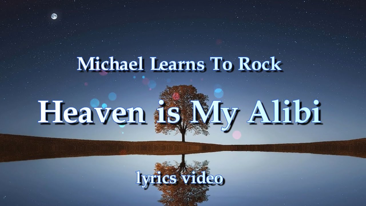 Heaven is My Alibi - MLTR (Lyrics Video)